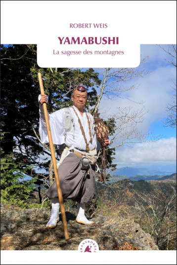 Yamabushi - La sagesse des montagnes - Robert WEIS - TRANSBOREAL