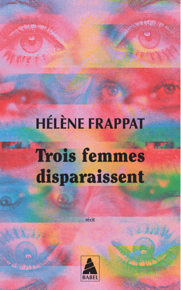 Trois femmes disparaissent - Hélène FRAPPAT - ACTES SUD