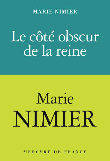 Le côté obscur de la Reine - Marie Nimier - MERCURE DE FRAN