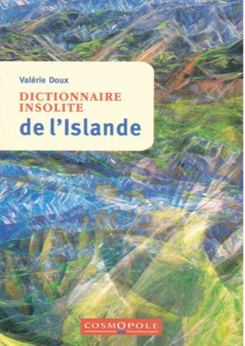 Dictionnaire Insolite de l'Islande - Valerie DOUX - COSMOPOLE