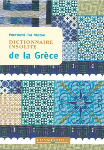 Dictionnaire Insolite de la Grèce - Paraskevieva Nastou - COSMOPOLE