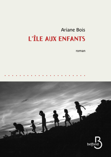 L'île aux enfants - Ariane Bois - BELFOND