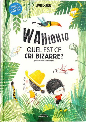 Wahiohio  Quel est ce cri bizarre ? - Sylvie Misslin - AMATERRA