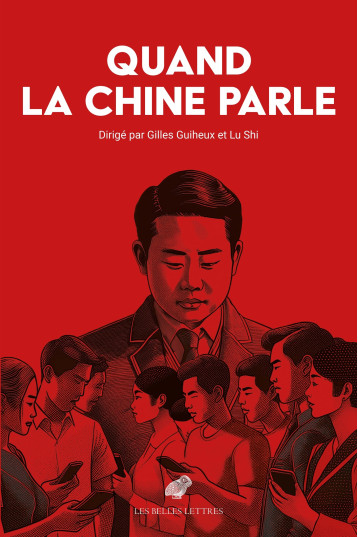 Quand la Chine parle - Gilles Guiheux - BELLES LETTRES