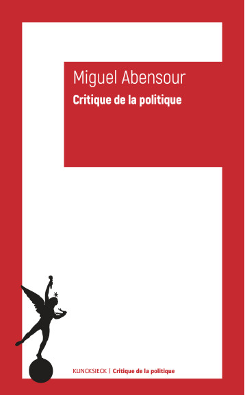 Critique de la politique - Miguel Abensour - KLINCKSIECK