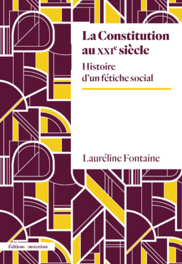 La Constitution au XXIème siècle - Laureline Fontaine - AMSTERDAM