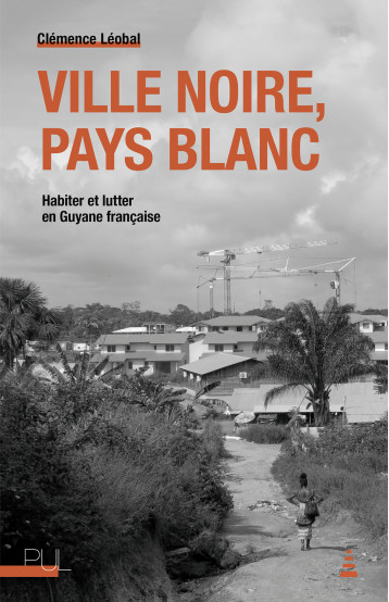 Ville noire, pays blanc - Clémence Léobal - PU LYON