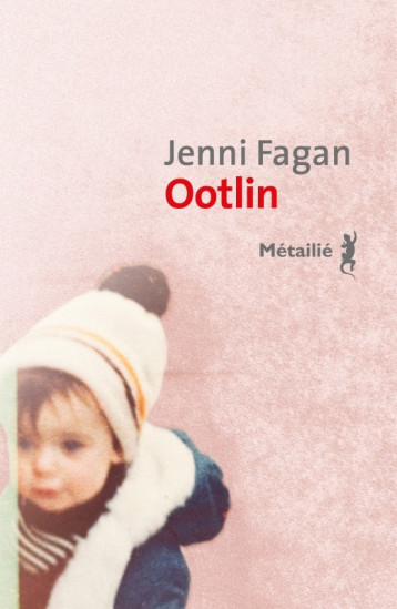 Ootlin - Jenni Fagan - METAILIE