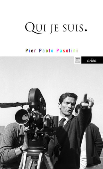 Qui je suis. - Pier Paolo Pasolini - ARLEA