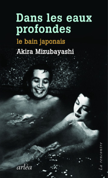 Dans les eaux profondes - Le bain japonais - Akira Mizubayashi - ARLEA