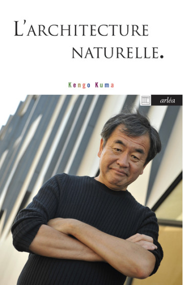 L'architecture naturelle - Kengo Kuma - ARLEA