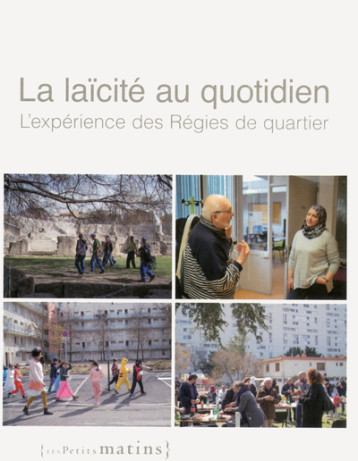 La laïcité au quotidien - L'expérience des régies de quartier - Ramsès Kefi - PETITS MATINS