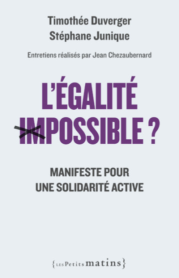 L'Egalité impossible ? - Manifeste pour une solidarité active - Timothée Duverger - PETITS MATINS