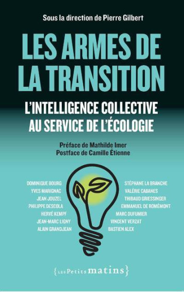 Les Armes de la transition - L'intelligence collective au service de l'écologie - Dominique Bourg - PETITS MATINS