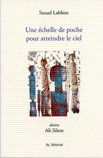 Une échelle de poche pour atteindre le ciel - Souad  Labbize - AL MANAR