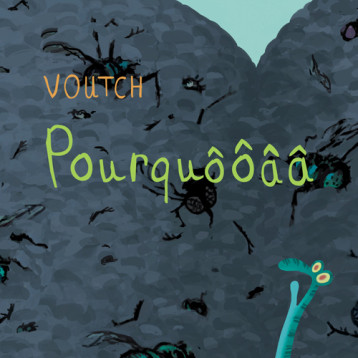 Pourquôôâa -  Voutch - THIERRY MAGNIER