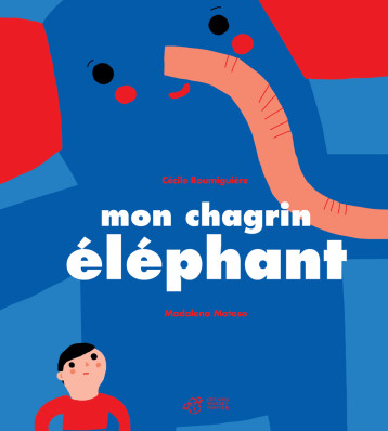 Mon chagrin éléphant - Cécile Roumiguière - THIERRY MAGNIER