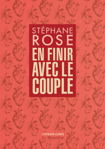 En finir avec le couple - Stéphane Rose - LA MUSARDINE