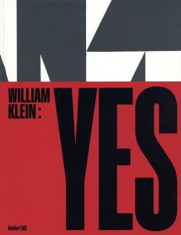 William Klein : Yes - William Klein - XAVIER BARRAL