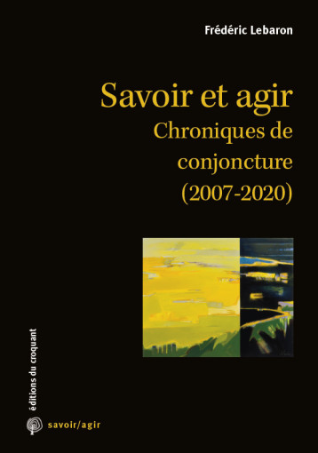 Savoir et agir - Frédéric Lebaron - CROQUANT