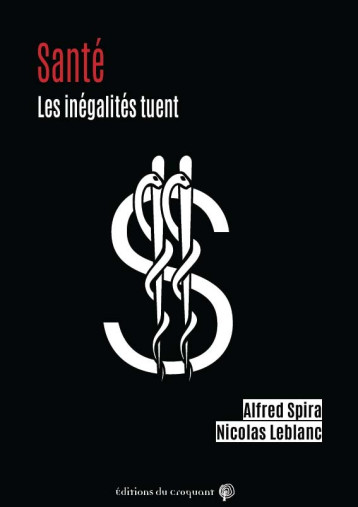 Santé. Les inégalités tuent - Alfred SPIRA - CROQUANT