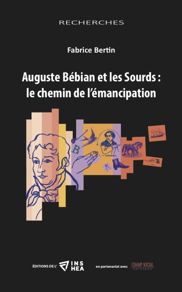 Auguste Bébian et les Sourds : le chemin de lémancipation - Auguste BÉBIAN - CHAMP SOCIAL