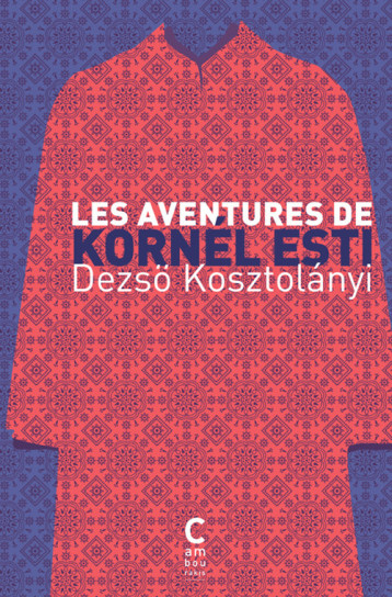 Les aventures de Kornel Esti - Dezso Kosztolanyi - CAMBOURAKIS