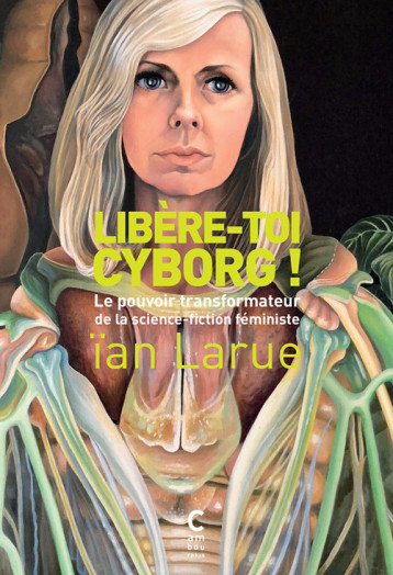 Libère-toi cyborg ! - Ian Larue - CAMBOURAKIS