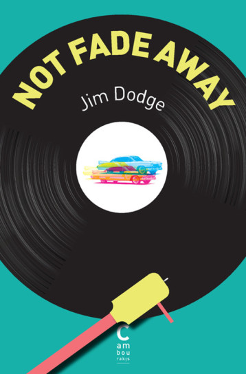 Not fade away - Jim Dodge - CAMBOURAKIS