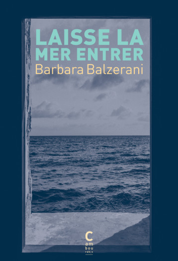 Laisse la mer entrer - Barbara Balzerani - CAMBOURAKIS