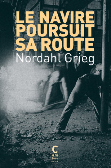 Le navire poursuit sa route - Nordahl Grieg - CAMBOURAKIS