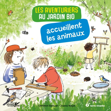 Les aventuriers au jardin bio accueillent les animaux - Clémence SABBAGH - TERRE VIVANTE