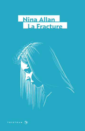 La fracture - Nina Allan - TRISTRAM