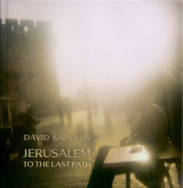 Jerusalem - To The Last Path - David SAUVEUR - BEC EN AIR