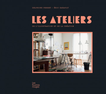 LES ATELIERS - Delphine Perret - FOURMIS ROUGES