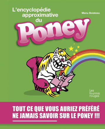 L'encyclopédie approximative du poney - Manu Boisteau - FOURMIS ROUGES