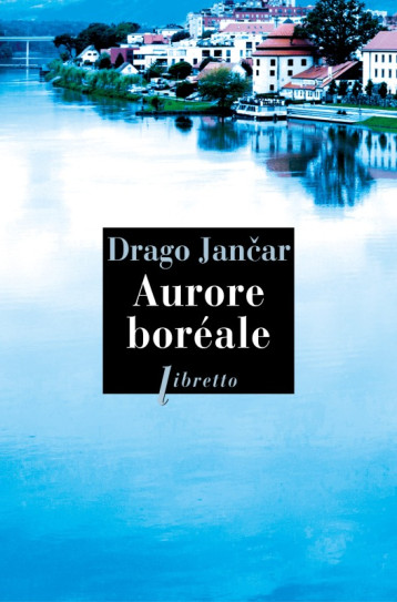 Aurore boréale - Drago Jancar - LIBRETTO