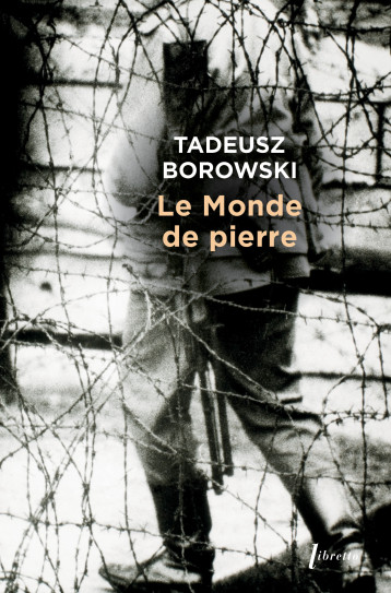 Le monde de pierre - Tadeus Borowski - LIBRETTO