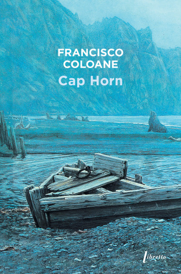 Cap Horn - Francisco Coloane - LIBRETTO