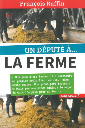 Un deputé à la ferme - François Ruffin - FAKIR