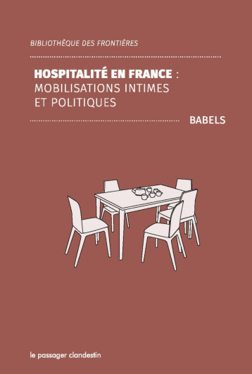 Hospitalité en France - Mobilisations intimes et politiques -  BABELS - CLANDESTIN