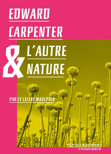 Edward Carpenter et l'autre nature - Cy Lecerf Maulpoix - CLANDESTIN