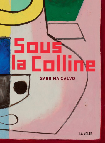 Sous la colline - SABRINA CALVO - VOLTE