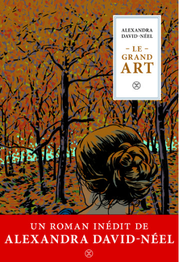 Le grand art - Alexandra David-Néel - LE TRIPODE