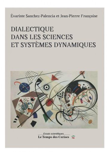 Dialectique dans les sciences et systèmes dynamiques - Evariste SANCHEZ-PALENCIA - TEMPS CERISES