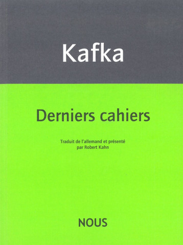 Derniers cahiers - Franz KAFKA - NOUS