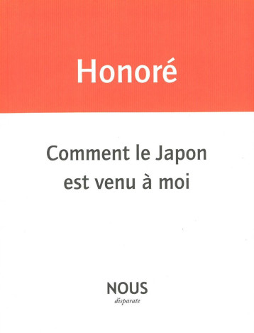 Comment le Japon est venu à moi - Jean-Paul Honore - NOUS