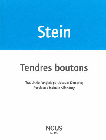 Tendres boutons - Gertrude Stein - NOUS