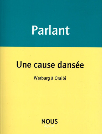 Une cause dansée - Pierre Parlant - NOUS