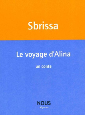 Le Voyage d'Alina Ilmur Philomène - Isabelle Sbrissa - NOUS